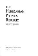 The Hungarian People's Republic by Bennett Kovrig