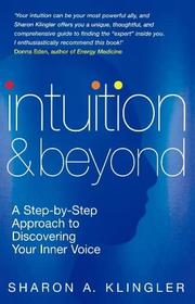 Cover of: Intuition and beyond: a step-by-step approach to discovering your inner voice