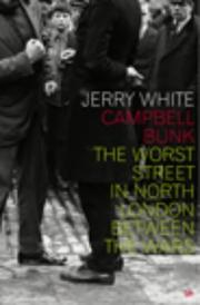 Cover of: CAMPBELL BUNK: THE WORST STREET IN NORTH LONDON BETWEEN THE WARS.