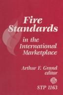 Cover of: Fire standards in the international marketplace by Arthur F. Grand, editor.