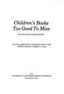 Cover of: Children's books too good to miss by May Hill Arbuthnot