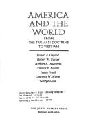 Cover of: America and the world: from the Truman doctrine to Vietnam