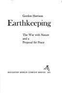 Cover of: Earthkeeping: the war with nature and a proposal for peace