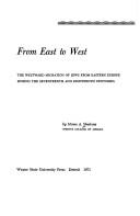 Cover of: From East to West: the westward migration of Jews from Eastern Europe during the seventeenth and eighteenth centuries