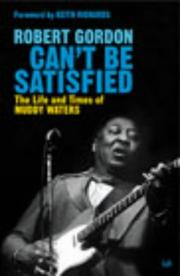 Cover of: Can't Be Satisfied by Robert Gordon