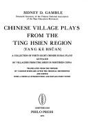 Chinese village plays from the Ting Hsien region (Yang Ke Hsüan) by Sidney D. Gamble