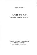 Cover of: "Unite or die": intercolony relations, 1690-1763