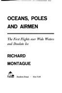 Cover of: Oceans, poles and airmen by Montague, Richard