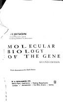 Molecular biology of the gene by James D. Watson, Nancy H. Hopkins, Jeffrey W. Roberts, Joan Argetsinger Steitz, Alan M. Weiner