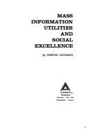 Cover of: Mass information utilities and social excellence.