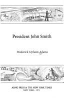 Cover of: President John Smith. by Adams, Frederick Upham