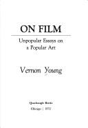Cover of: On film: unpopular essays on a popular art.