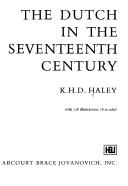 Cover of: The Dutch in the seventeenth century by Kenneth Harold Dobson Haley