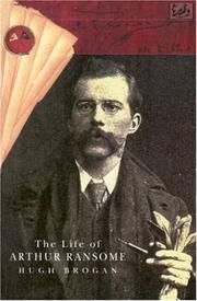 Cover of: The Life of Arthur Ransome by Hugh Brogan, Hugh Brogan