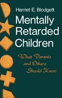 Cover of: Mentally retarded children by Harriet Eleanor Blodgett