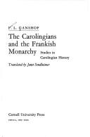 Cover of: The Carolingians and the Frankish monarchy by François Louis Ganshof