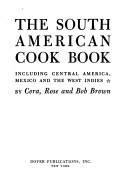 Cover of: The South American cook book | Cora Lovisa (Brackett) Brown