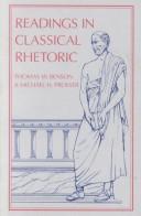 Readings in classical rhetoric by Thomas W. Benson, Michael H. Prosser