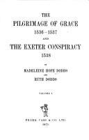 Cover of: Pilgrimage of Grace, 1536-37 and the Exeter Conspiracy, 1538. by Madeleine Hope Dodds, Madeleine Hope Dodds