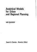 Analytical models for urban and regional planning by Ian Masser