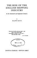The rise of the English shipping industry in the seventeenth and eighteenth centuries by Davis, Ralph