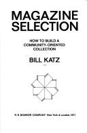 Cover of: Magazine selection: how to build a community-oriented collection