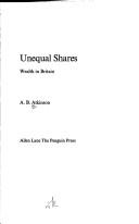 Cover of: Unequal shares: wealth in Britain