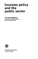 Incomes Policy and the Public Sector by Campbell Balfour