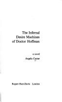 Cover of: The  infernal desire machines of Doctor Hoffman by Angela Carter