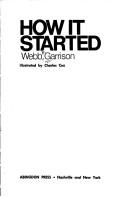 Cover of: How it started by Webb B. Garrison