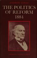 Cover of: The politics of reform 1884. by Andrew Jones