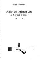 Cover of: Music and musical life in Soviet Russia, 1917-1970.