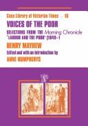 Cover of: Voices of the poor: selections from the Morning Chronicle 'Labour and the poor' (1849-1850)