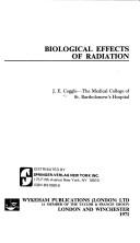 Biological effects of radiation by J. E. Coggle