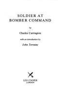Soldier at bomber command by Charles Carrington, Charles Whiting