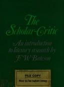 The scholar-critic by Frederick Wilse Bateson