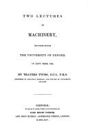 Cover of: Two lectures on machinery, delivered before the University of Oxford in 1844. by Travers Twiss