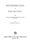 Cover of: Deterioration and race education with practical application to the condition of the people and industry. by Samuel Royce