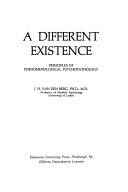 Cover of: A different existence: principles of phenomenological psychopathology
