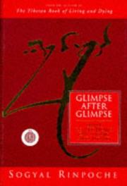 Cover of: Glimpse After Glimpse by Sogyal Rinpoche