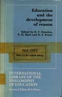 Cover of: Education and the development of reason by R. F. Dearden