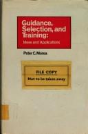 Cover of: Guidance, selection, and training: ideas and applications