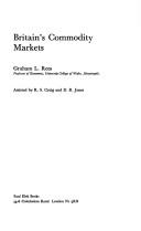 Cover of: Britain's commodity markets by Graham L. Rees