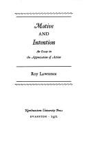 Cover of: Motive and intention; an essay in the appreciation of action by Roy Lawrence