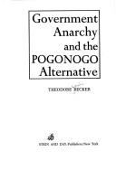 Cover of: Government anarchy and the POGONOGO alternative