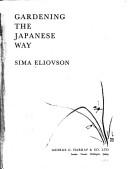 Cover of: Gardening the Japanese way. by Sima Eliovson