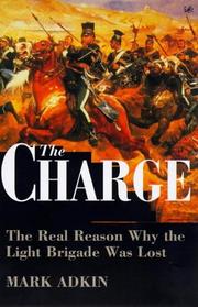 Cover of: THE CHARGE: The Real Reason Why the Light Brigade Was Lost.