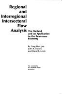 Cover of: Regional and interregional intersectoral flow analysis: the method and an application to the Tennessee economy.