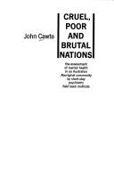 Cover of: Cruel, poor, and brutal nations