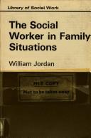 Cover of: The social worker in family situations.